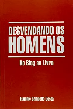 Livro Desvendando os Homens. Do Blog ao Livro - Resumo, Resenha, PDF, etc.