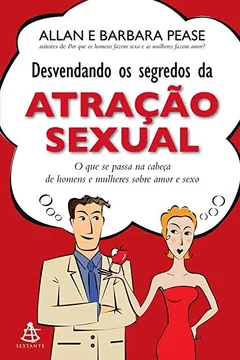 Livro Desvendando os Segredos da Atração Sexual - Resumo, Resenha, PDF, etc.