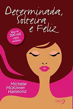 Livro Determinada, Solteira E Feliz - Resumo, Resenha, PDF, etc.