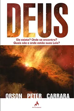 Livro Deus. Ele Existe? Onde Se Encontra? Quais São e Onde Estão Suas Leis? - Resumo, Resenha, PDF, etc.