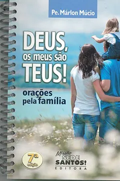 Livro Deus, os Meus São Teus. Orações Pela Familia - Resumo, Resenha, PDF, etc.
