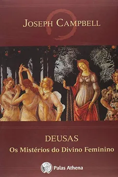 Livro Deusas. Os Mistérios do Divino Feminino - Resumo, Resenha, PDF, etc.