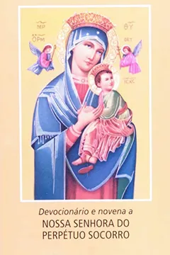 Livro Devocionário E Novena A Nossa Senhora Do Perpétuo Socorro - Resumo, Resenha, PDF, etc.