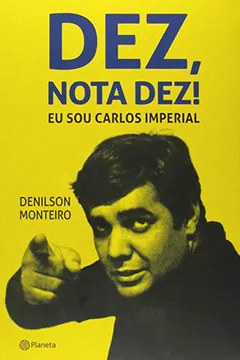 Livro Dez, Nota Dez! Eu Sou Carlos Imperial - Resumo, Resenha, PDF, etc.