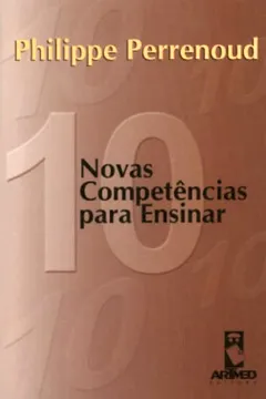 Livro Dez Novas Competências Para Ensinar - Resumo, Resenha, PDF, etc.