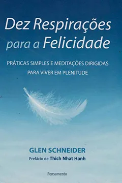 Livro Dez Respirações Para a Felicidade - Resumo, Resenha, PDF, etc.