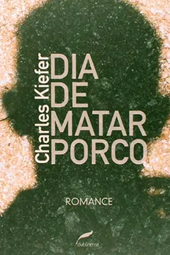 Livro Dia de Matar Porco - Resumo, Resenha, PDF, etc.