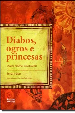 Livro Diabos, Ogros E Princesas. Quatro Histórias Assustadoras - Resumo, Resenha, PDF, etc.