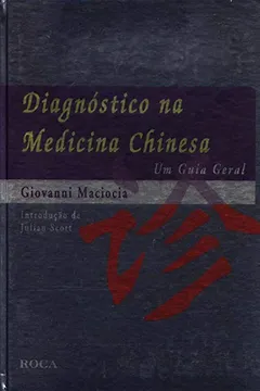 Livro Diagnostico Na Medicina Chinesa. Um Guia Geral - Resumo, Resenha, PDF, etc.