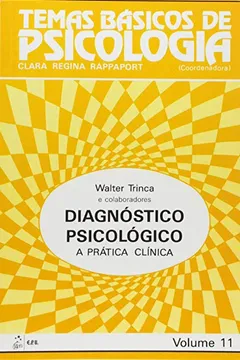 Livro Diagnostico Psicologico. A Pratica Clinica - Volume 11. Coleção Temas Basicos De Psicologia - Resumo, Resenha, PDF, etc.