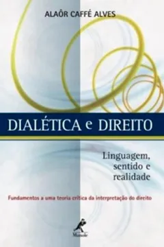 Capa do livro Dialetica e Direito Linguagem. Sentido e Realidade