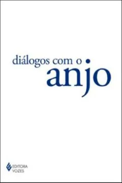 Livro Diálogos com o Anjo - Resumo, Resenha, PDF, etc.