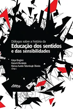 Livro Diálogos sobre a história da educação dos sentidos e das sensibilidades - Resumo, Resenha, PDF, etc.