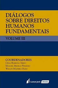 Livro Diálogos Sobre Direitos Humanos Fundamentais - Volume III - Resumo, Resenha, PDF, etc.