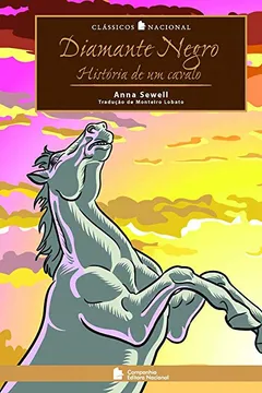 Livro Diamante Negro. História de Um Cavalo - Coleção Clássicos Nacional - Resumo, Resenha, PDF, etc.