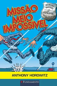 Livro Diamond Brothers. Missão Meio Impossível - Resumo, Resenha, PDF, etc.