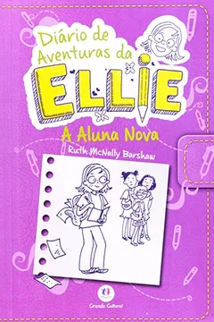 Capa do livro Diário de Aventuras da Ellie. A Aluna Nova
