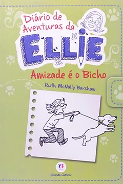 Capa do livro Diário de Aventuras da Ellie. Amizade É o Bicho