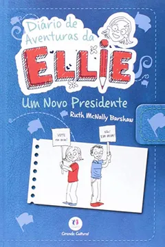 Capa do livro Diário de Aventuras da Ellie. Um Novo Presidente