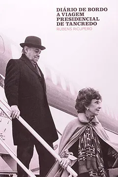 Livro Diário de Bordo. A Viagem Presidencial de Tancredo - Resumo, Resenha, PDF, etc.
