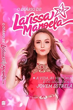 Livro Diário de Larissa Manoela - Resumo, Resenha, PDF, etc.