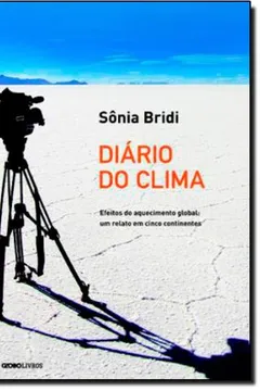 Livro Diário Do Clima. Efeitos Do Aquecimento Global. Um Relato Em Cinco Continentes - Resumo, Resenha, PDF, etc.