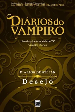 Livro Diários de Stefan. Desejo - Volume 3 - Resumo, Resenha, PDF, etc.