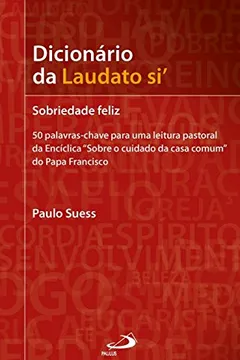 Livro Dicionário da Laudato si': Sobriedade Feliz - Resumo, Resenha, PDF, etc.