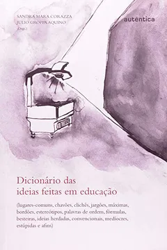 Livro Dicionário das Ideias Feitas em Educação - Resumo, Resenha, PDF, etc.