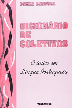 Livro Dicionário De Coletivos - Resumo, Resenha, PDF, etc.