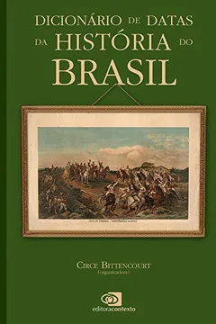 Livro Dicionário de Datas da História do Brasil - Resumo, Resenha, PDF, etc.