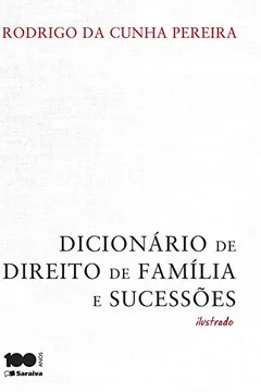 Livro Dicionário de Direito de Família e Sucessões. Ilustrado - Resumo, Resenha, PDF, etc.