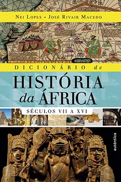 Livro Dicionário de História da África. Séculos VII a XVI - Resumo, Resenha, PDF, etc.