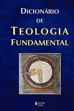 Livro Dicionário de Teologia Fundamental - Resumo, Resenha, PDF, etc.
