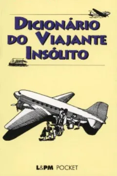 Livro Dicionário Do Viajante Insólito - Coleção L&PM Pocket - Resumo, Resenha, PDF, etc.