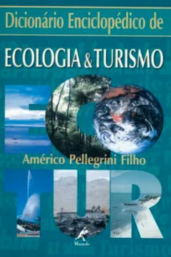 Livro Dicionário Enciclopédico de Ecologia e Turismo - Resumo, Resenha, PDF, etc.