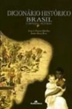 Livro Dicionario Historico Do Brasil. Colonia E Imperio - Resumo, Resenha, PDF, etc.