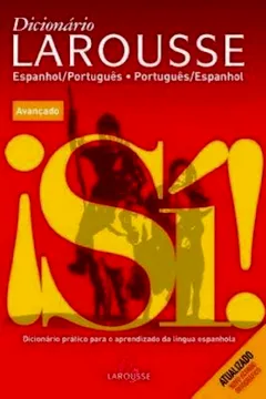 Livro Dicionário Larousse Espanhol-Portugues/Portugues-Espanhol. Avancado. Atualizado - Resumo, Resenha, PDF, etc.