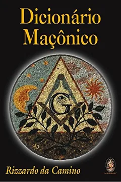 Livro Dicionário Maçônico - Resumo, Resenha, PDF, etc.