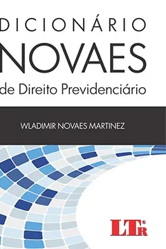 Livro Dicionário Novaes de Direito Previdenciário - Resumo, Resenha, PDF, etc.