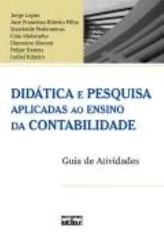 Livro Didática e Pesquisa Aplicadas ao Ensino da Contabilidade. Guias de Atividades - Resumo, Resenha, PDF, etc.