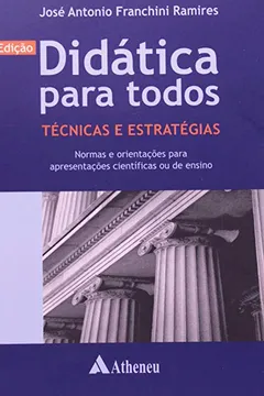 Livro Didática Para Todos. Técnicas e Estratégias. Normas e Orientações Para Apresentações Científicas ou de Ensino - Resumo, Resenha, PDF, etc.