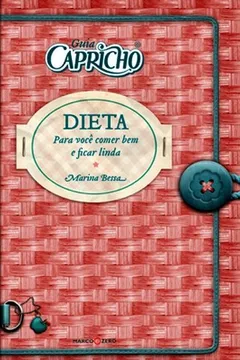 Livro Dieta Para Você Comer e Ficar Linda. Guia Capricho - Resumo, Resenha, PDF, etc.