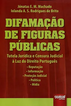Livro Difamação de Figuras Públicas. Tutela Jurídica e Censura Judicial à Luz do Direito Português - Resumo, Resenha, PDF, etc.
