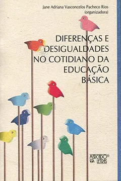 Livro Diferenças e Desigualdades no Cotidiano da Educação Básica - Resumo, Resenha, PDF, etc.
