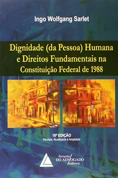 Livro Dignidade da Pessoa Humana e Direitos Fundamentais - Resumo, Resenha, PDF, etc.