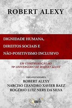 Livro Dignidade Humana, Direitos Sociais e não-Positivismo Inclusivo - Resumo, Resenha, PDF, etc.