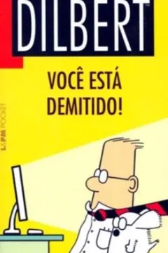 Livro Dilbert 2. Você Está Demitido! - Coleção L&PM Pocket - Resumo, Resenha, PDF, etc.