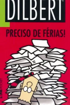 Livro Dilbert 3. Preciso De Férias! - Coleção L&PM Pocket - Resumo, Resenha, PDF, etc.