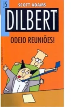 Livro Dilbert 5. Odeio Reuniões! - Coleção L&PM Pocket - Resumo, Resenha, PDF, etc.